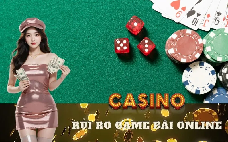 Rủi Ro Game Bài Online